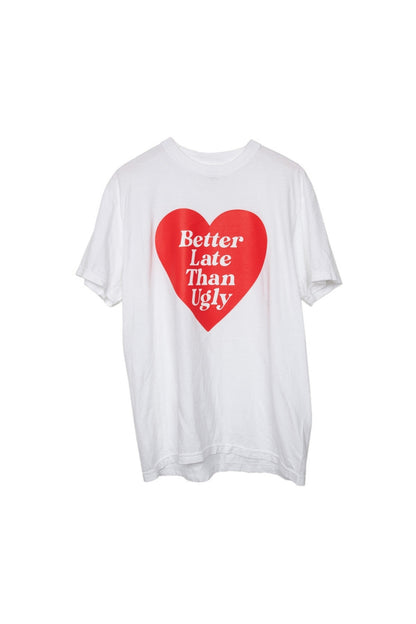 Better Late Than Ugly Funny Graphic Tee