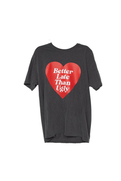 Better Late Than Ugly Funny Graphic Tee