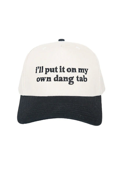 I'll Put It On My Own Dang Tab Vintage Trucker Hat