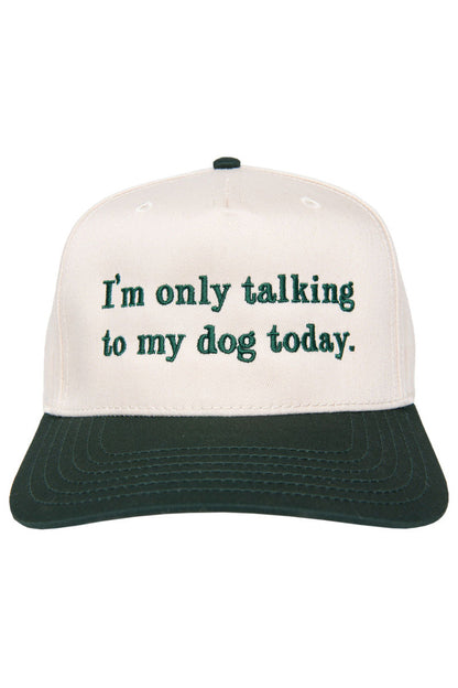 I'm Only Talking To My Dog Today Vintage Hat