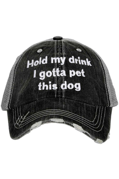 Hold My Drink I Gotta Pet This Dog Trucker Hats